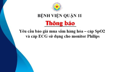 Thông báo Yêu cầu báo giá mua sắm hàng hóa – cáp SpO2 và cáp ECG sử dụng cho monitor Philips